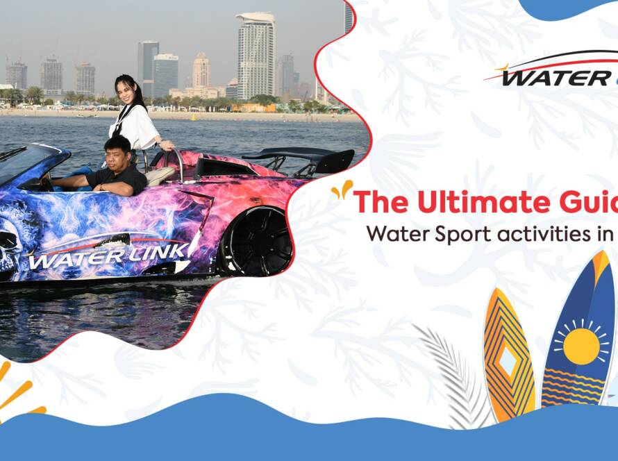 The Ultimate Guide to Water Sport activities in Dubai