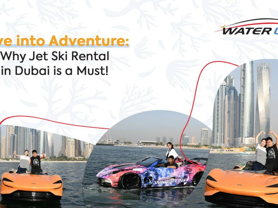 Dive into Adventure Why Jet Ski Rental in Dubai is a Must!